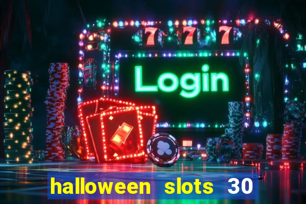 halloween slots 30 linhas multi jogos